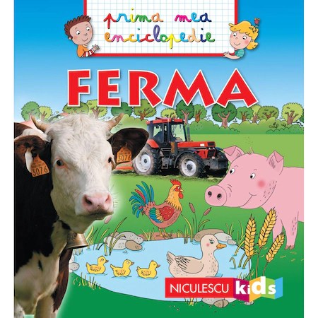 Prima mea enciclopedie - Ferma, Emmanuelle Kecir-Lepetit