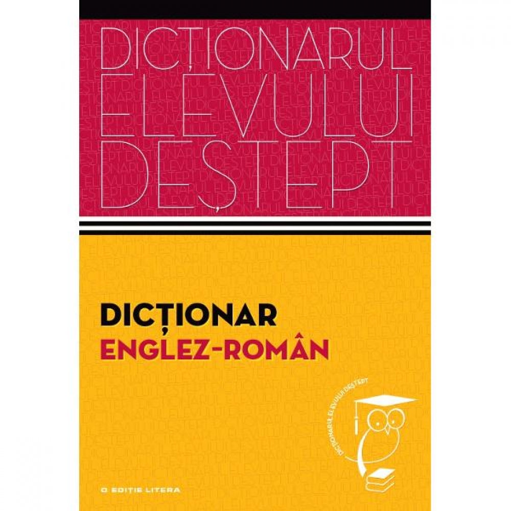 Dictionarul elevului destept: dictionar englez-roman