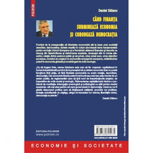 Încarcă imaginea în vizualizatorul Galerie, Cand finanta submineaza economia si democratia - Daniel Daianu, Giorgio Basevi et al.
