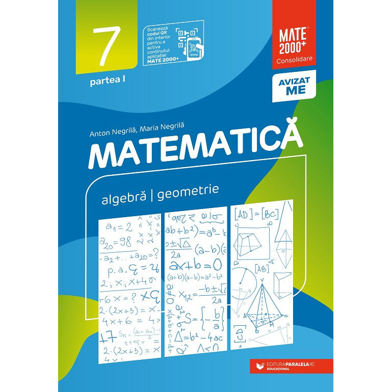 Matematica. Algebra, geometrie. Clasa a VII-a. Consolidare. Partea I, 2022-2023, Anton Negrila
