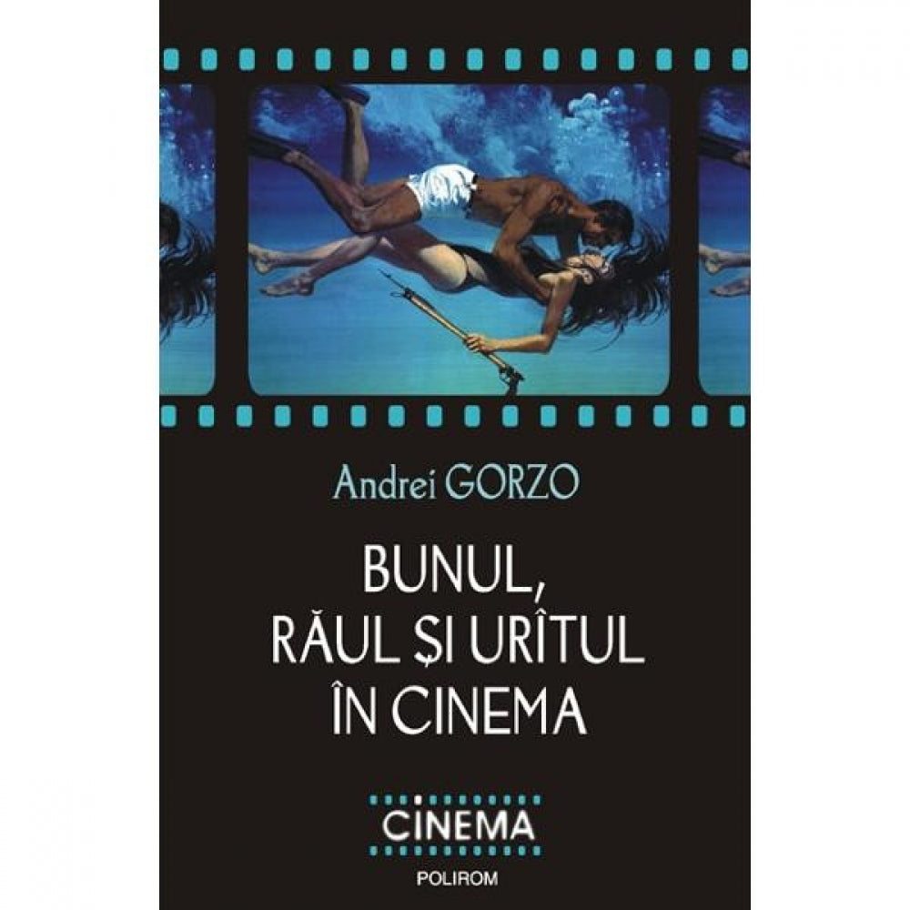 Bunul, raul si uratul in cinema - Andrei Gorzo