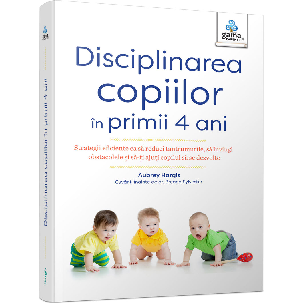 Disciplinarea copiilor in primii 4 ani, Aubrey Hargis