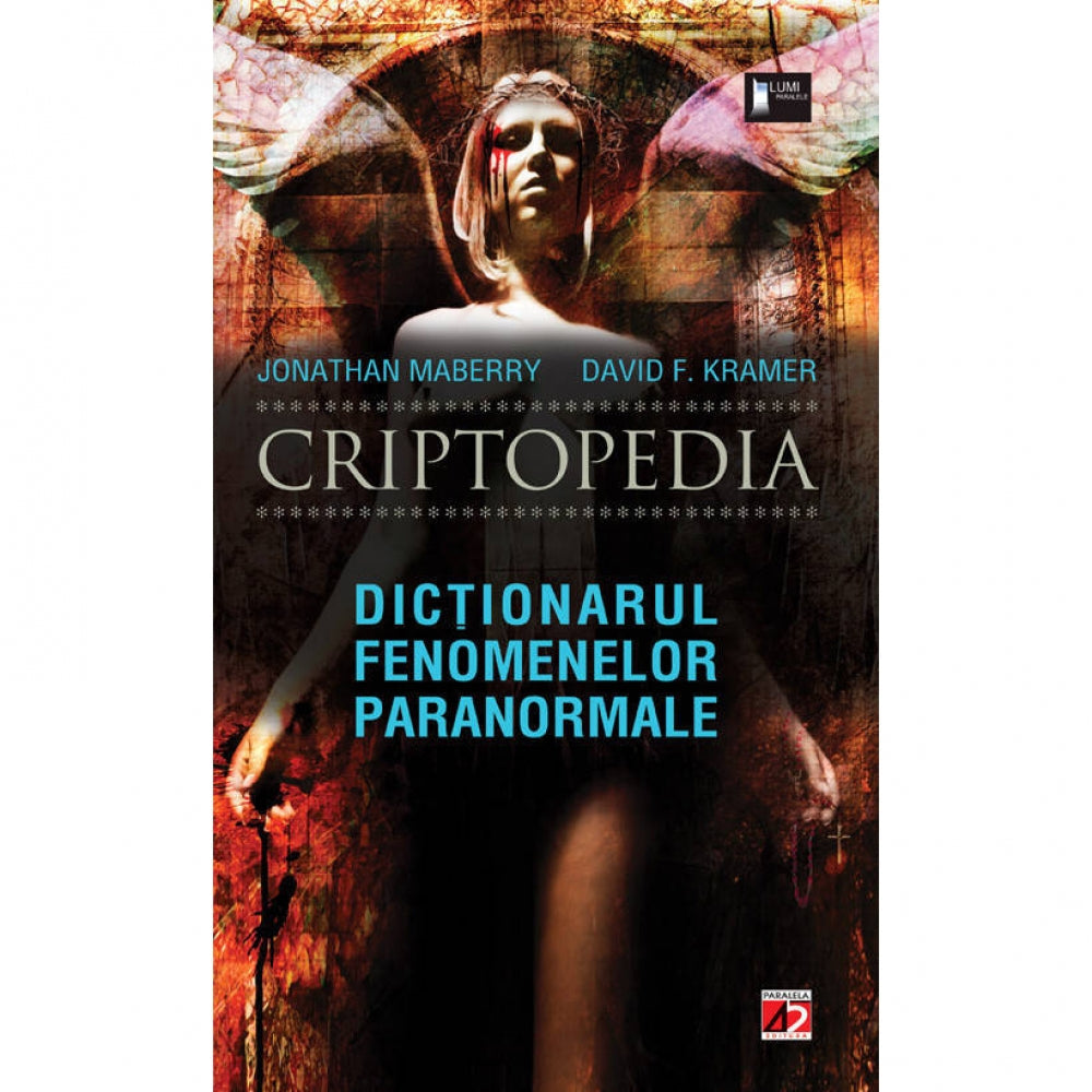 Criptopedia. Dictionarul Fenomenelor Paranormale