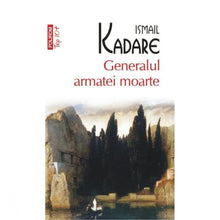 Încarcă imaginea în vizualizatorul Galerie, Generalul Armatei Moarte - Ismail Kadare
