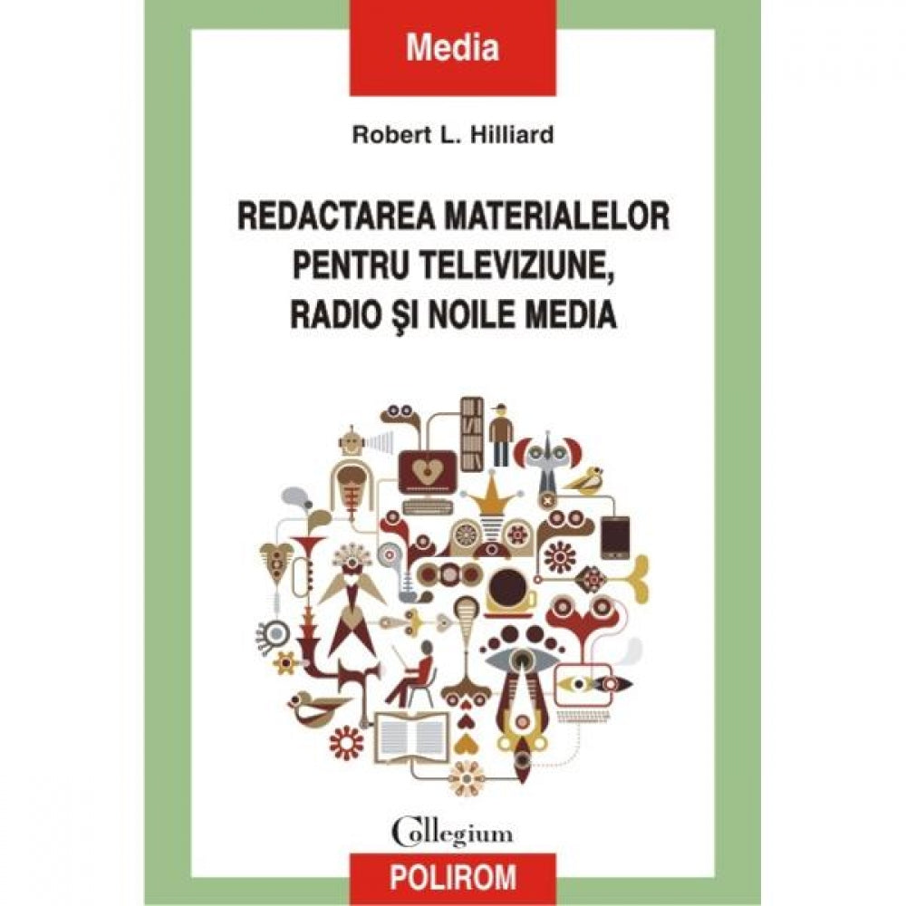 Redactarea materialelor pentru televiziune, radio si noile media - Robert L. Hillard
