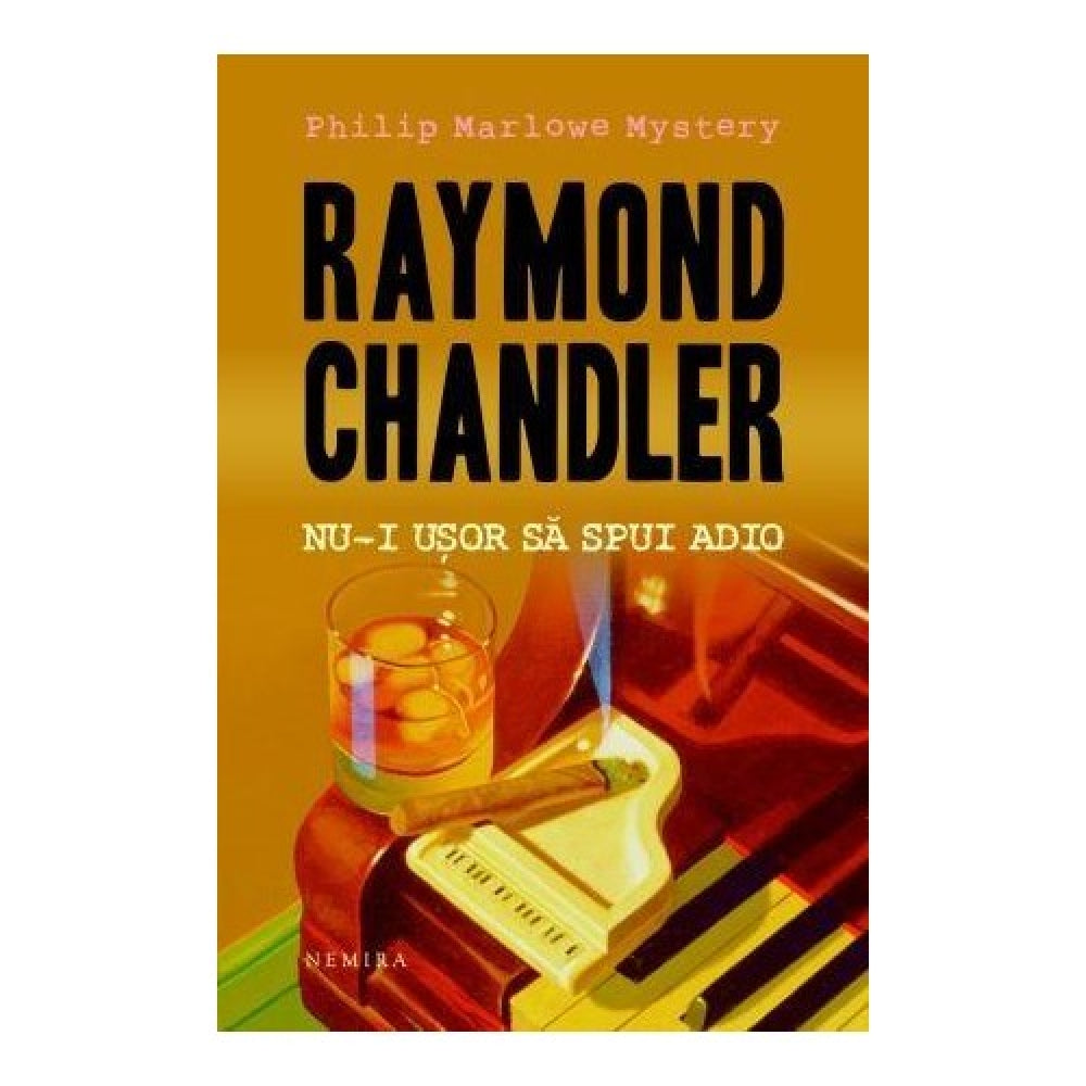 Nu-i usor sa spui Adio - Raymond Chandlers