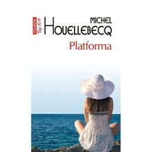 Încarcă imaginea în vizualizatorul Galerie, Platforma - Michel Houellebecq
