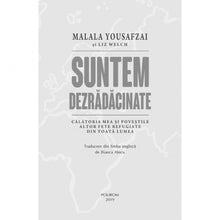 Încarcă imaginea în vizualizatorul Galerie, Suntem dezradacinate. Calatoria mea si povestile altor fete refugiate din toata lumea, Malala Yousafzai , Liz Welch
