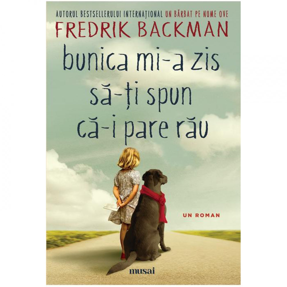 Bunica Mi-A Zis Sa-Ti Spun Ca-I Pare Rau - Fredrik Backman
