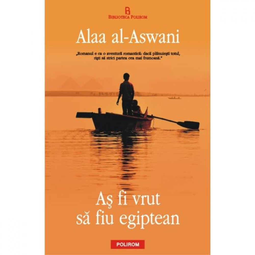 As fi vrut sa fiu egiptean - Alaa al-Aswani