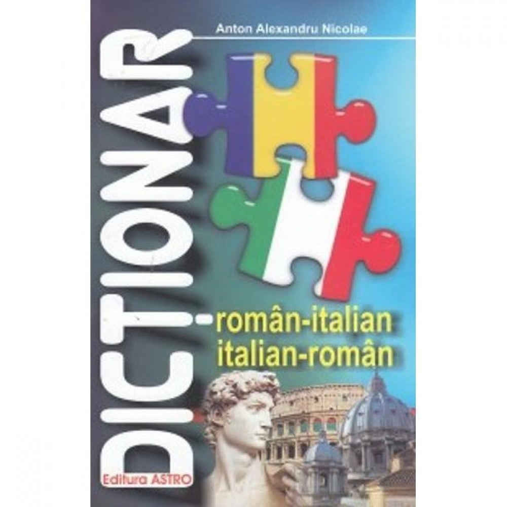 Dictionar roman - italian - italian-roman - Anton Alexandru Nicolae