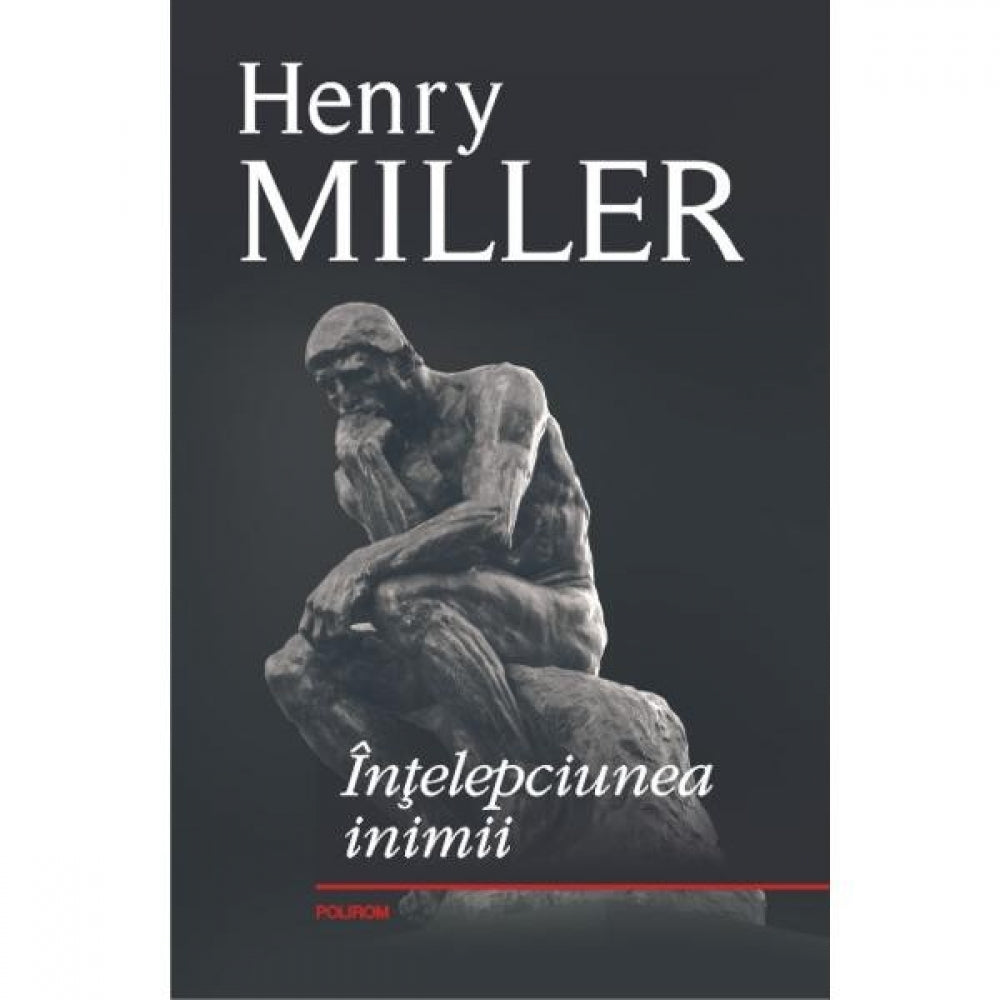 Intelepciunea inimii - Henry Miller