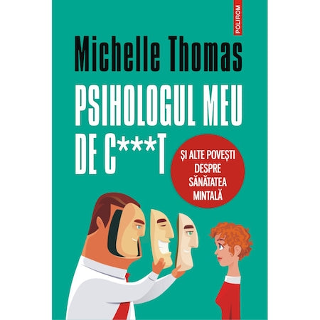 Psihologul meu de c***t si alte povesti despre sanatatea mintala, Michelle Thomas
