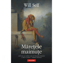 Încarcă imaginea în vizualizatorul Galerie, Maretele maimute - Will Self
