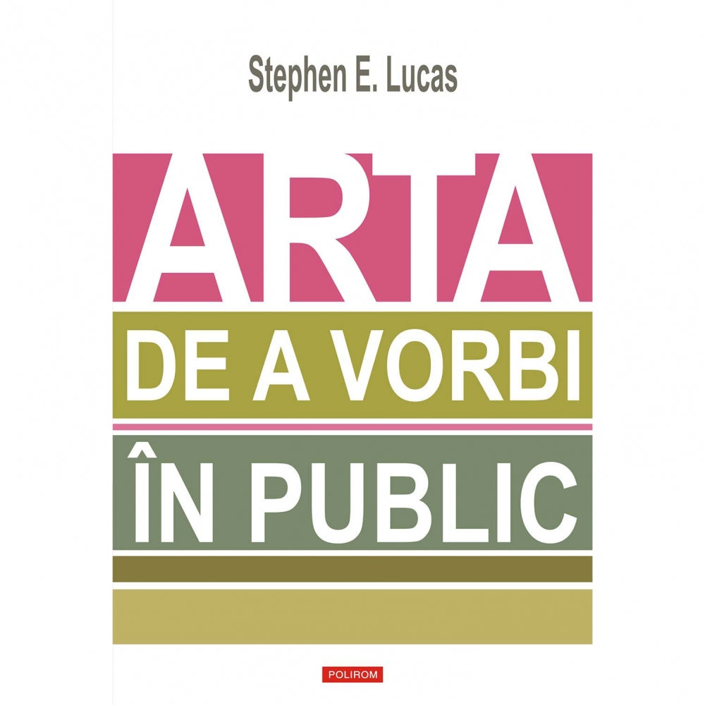 Arta de a vorbi in public - Stephen E. Lucas