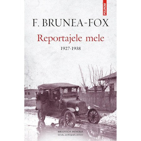 Reportajele mele. 1927-1938, F. Brunea-Fox