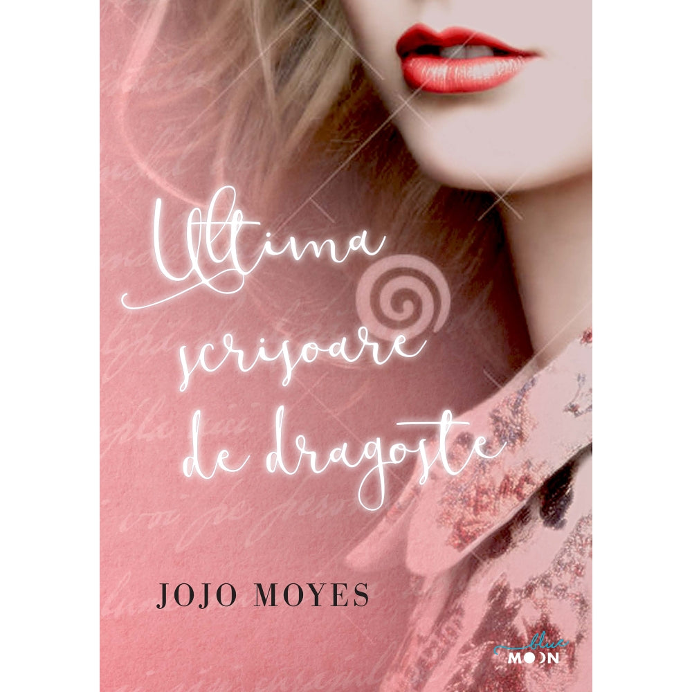 Ultima scrisoare de dragoste - Jojo Moyes
