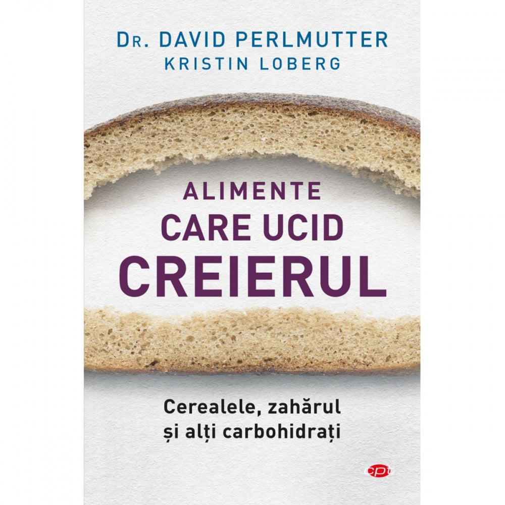 ALIMENTE CARE UCID CREIERUL. David Perlmutter. Carte pentru toti. Vol. 62