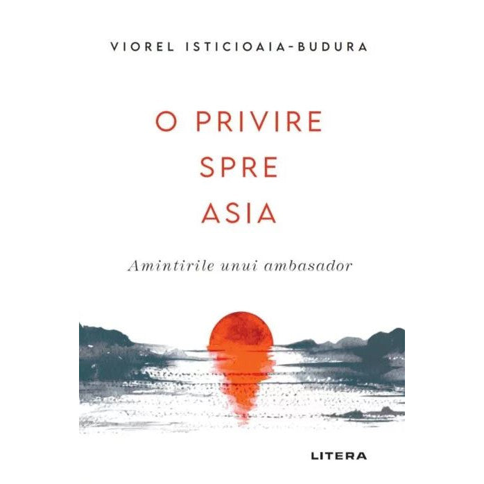 O privire spre Asia - Viorel Isticioaia-Budura