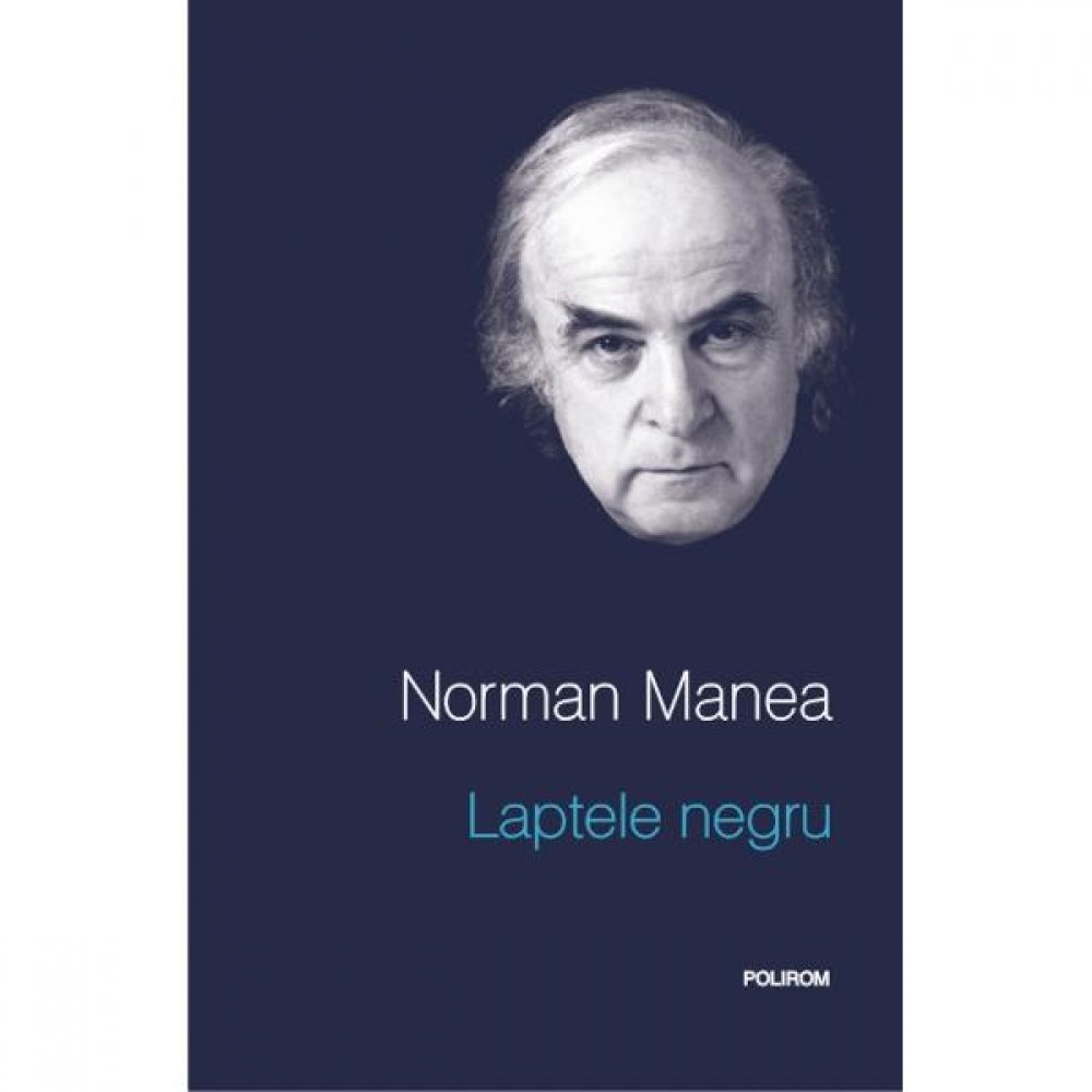 Laptele negru - Norman Manea