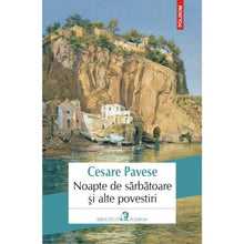 Încarcă imaginea în vizualizatorul Galerie, Noapte de sarbatoare si alte povestiri - Cesare Pavese
