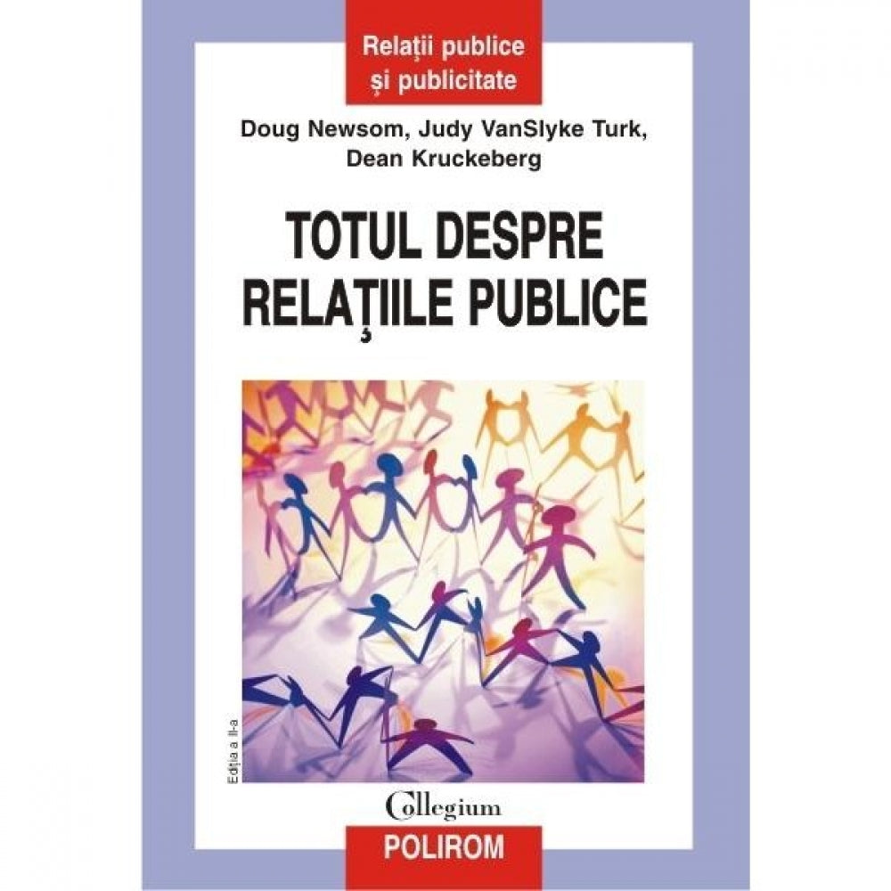 Totul despre relatiile publice Ed. 2 - Doug Newsom, Judy VanSlyke T.