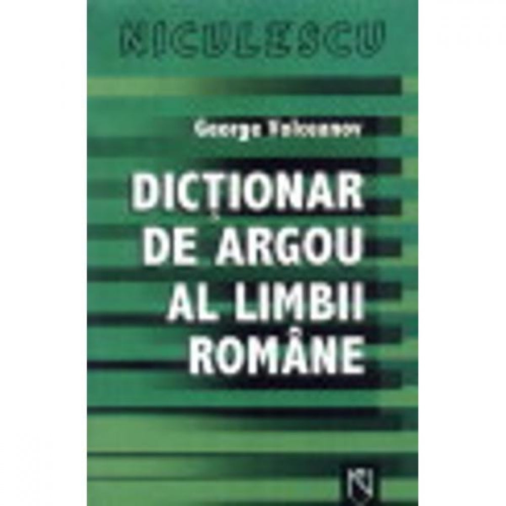 Dictionar de argou al limbii romane - George Volceanov