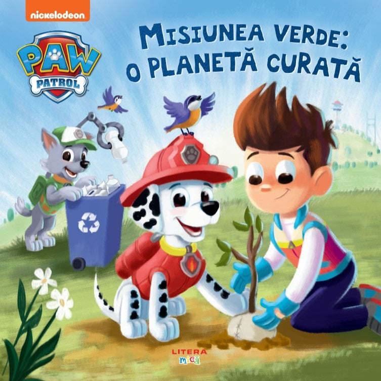 Patrula catelusilor. Misiunea verde. O planeta curata
