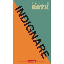Încarcă imaginea în vizualizatorul Galerie, Indignare - Philip Roth
