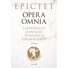 Încarcă imaginea în vizualizatorul Galerie, Opera Omnia - Epictet, ed 2022
