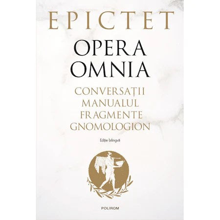 Opera Omnia - Epictet, ed 2022