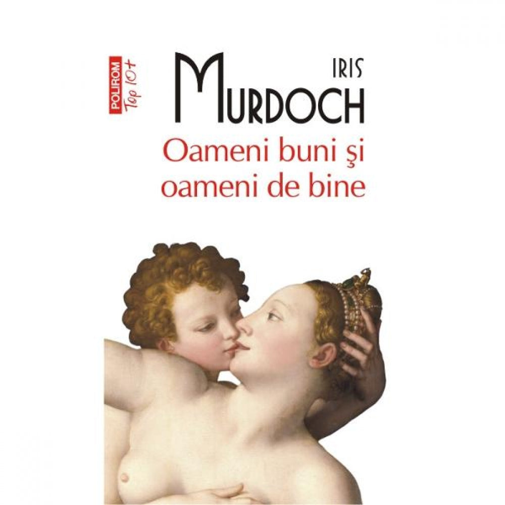 Oameni buni si oameni de bine - Iris Murdoch