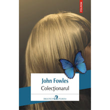 Încarcă imaginea în vizualizatorul Galerie, Colectionarul (editia 2019), John Fowles
