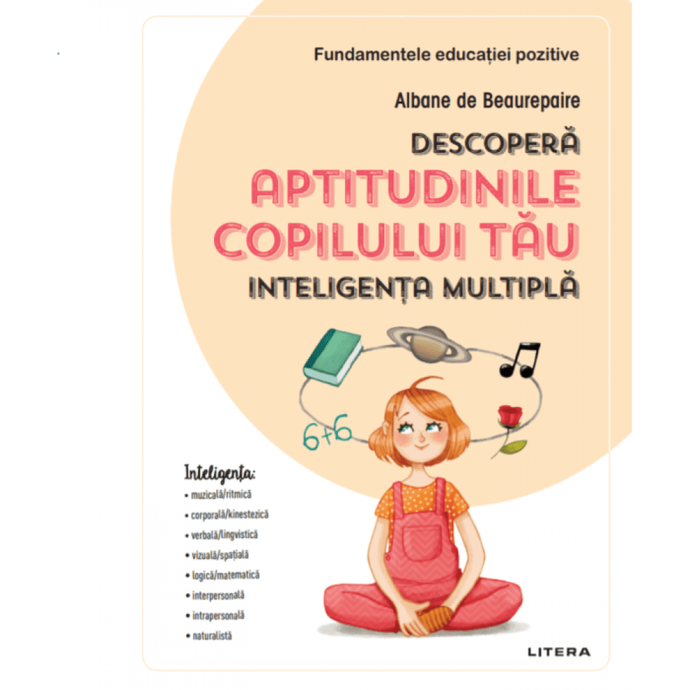Descopera aptitudinile copilului tau. Inteligenta multipla, Albane De Beaurepaire