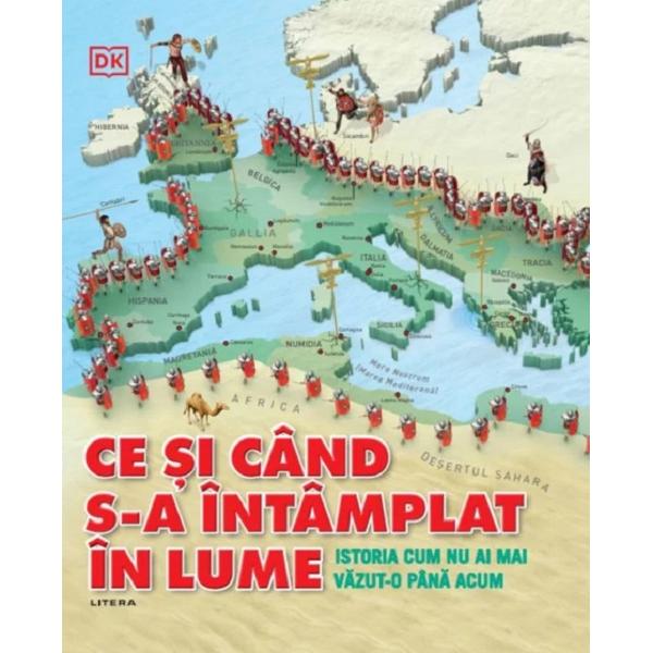 Ce si cand s-a intamplat in lume. Istoria cum nu ai mai vazut-o pana acum