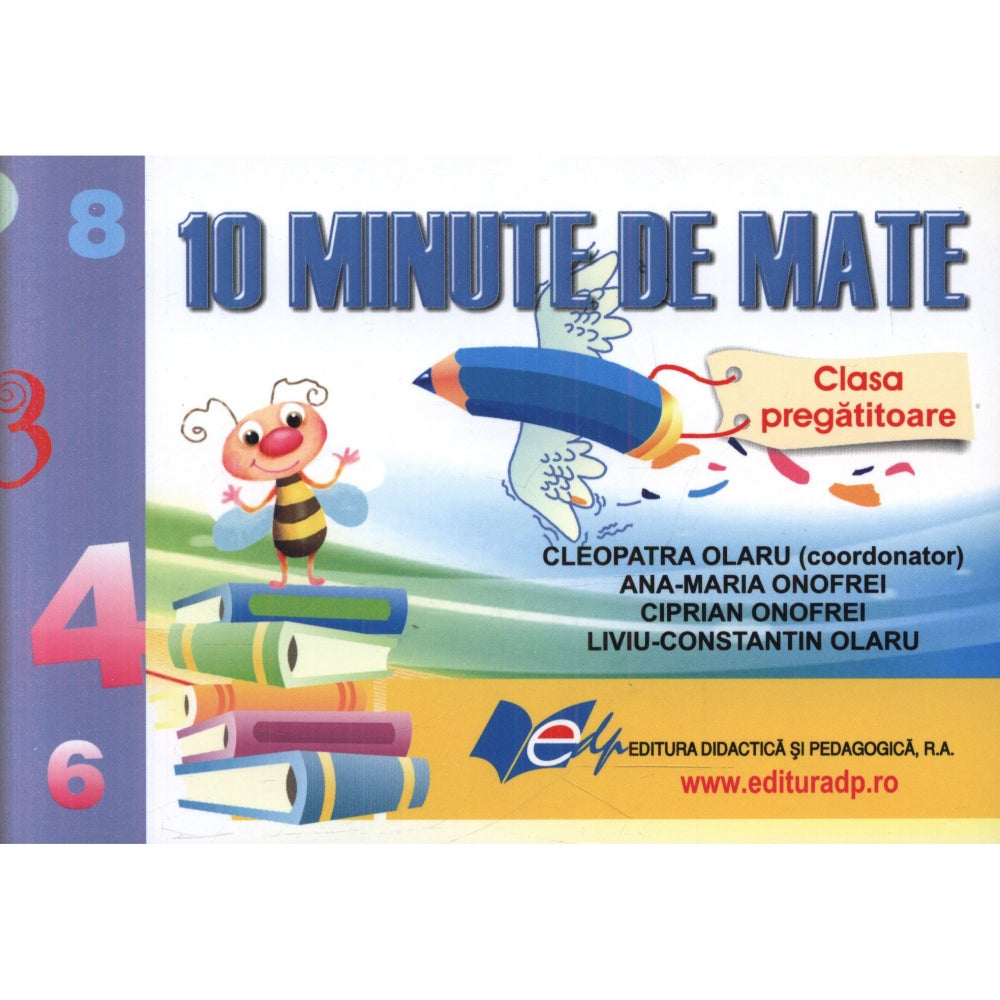 10 minute de mate, clasa I - Coord. Cleopatra Olaru, AnaMaria Onofrei, Ciprian Onofrei, LiviuConstantin Olaru