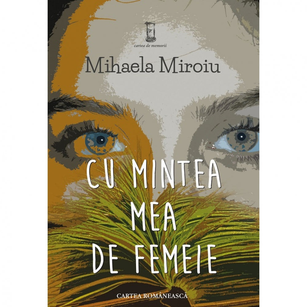 Cu mintea mea de femeie - Mihaela Miroiu