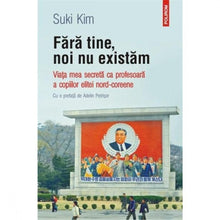 Încarcă imaginea în vizualizatorul Galerie, Fara tine, noi nu existam - Suki Kim
