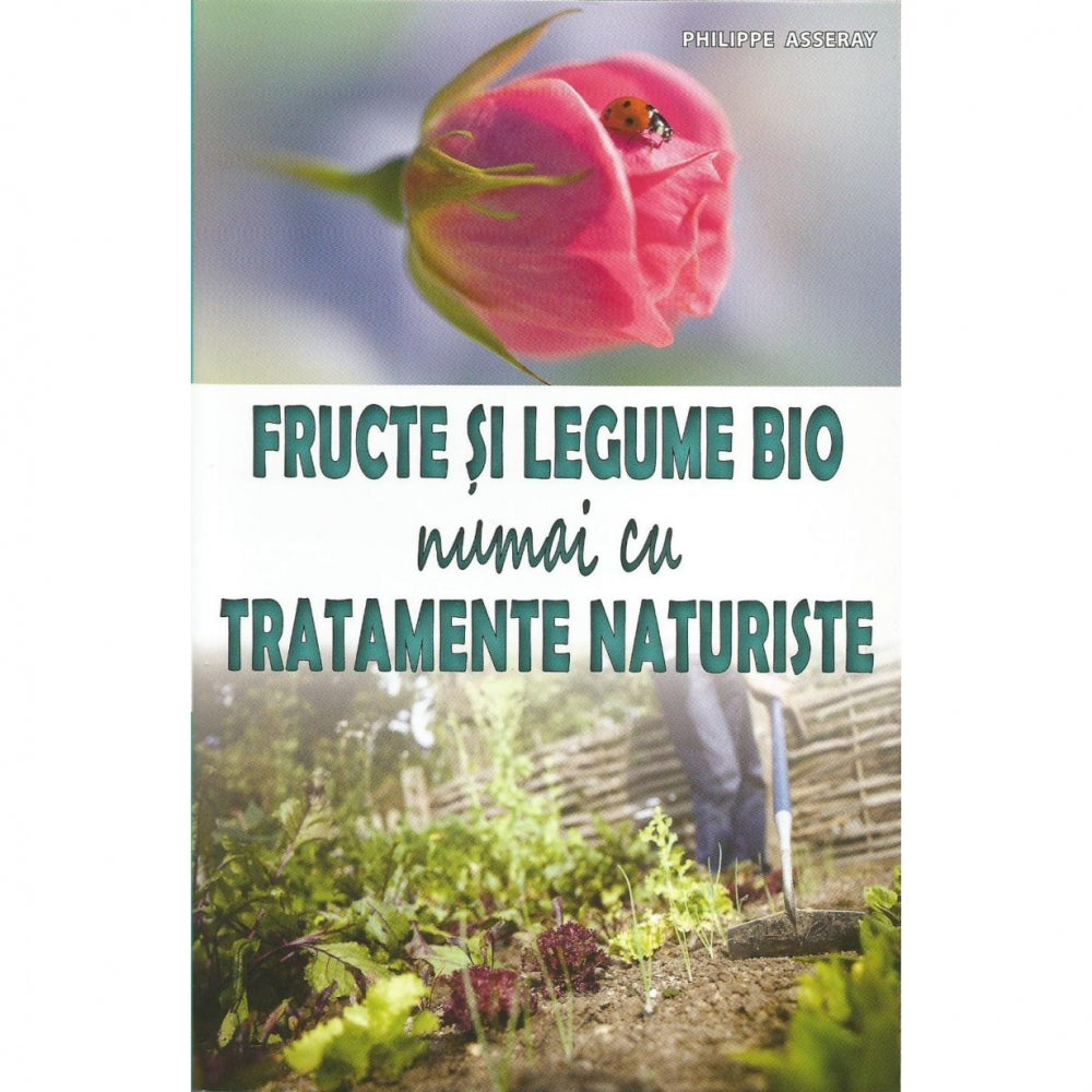 Fructe si legume bio numai cu ntratamente naturiste, Philippe Asseray