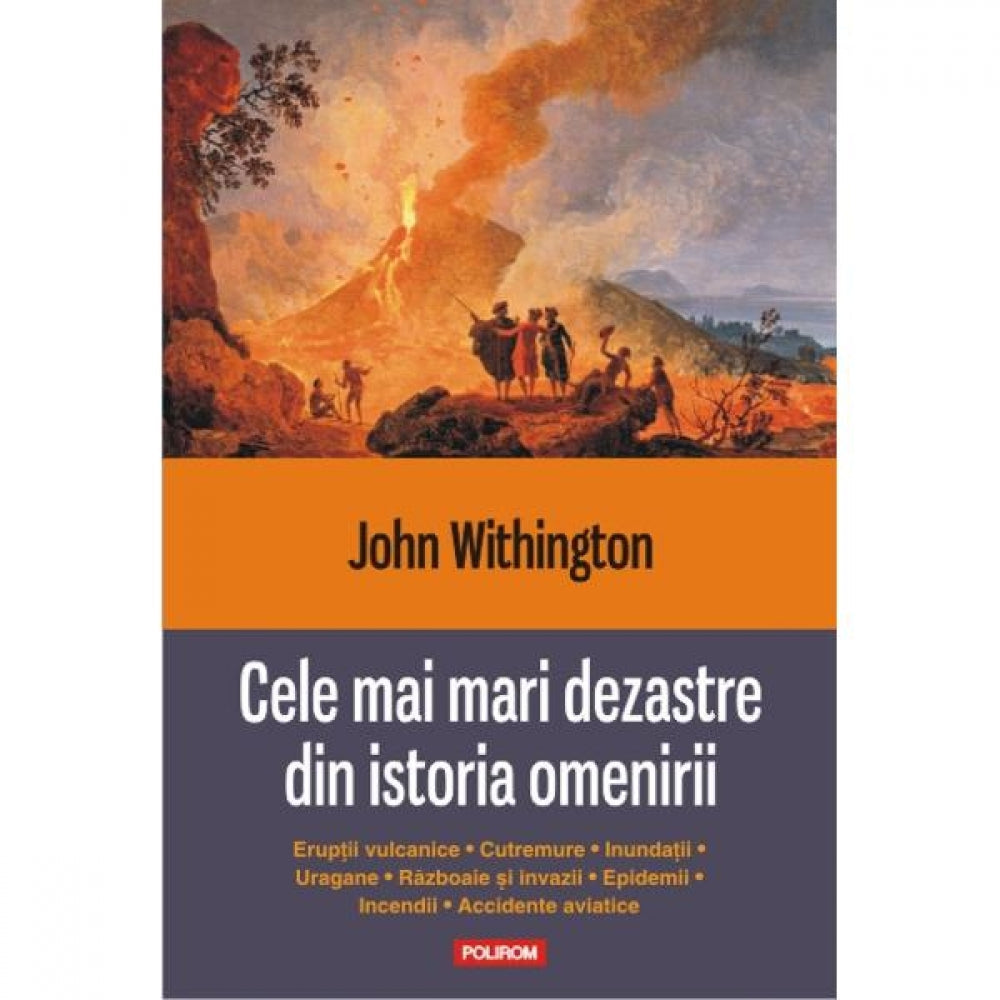 Cele mai mari dezastre din istoria omenirii - John Withington