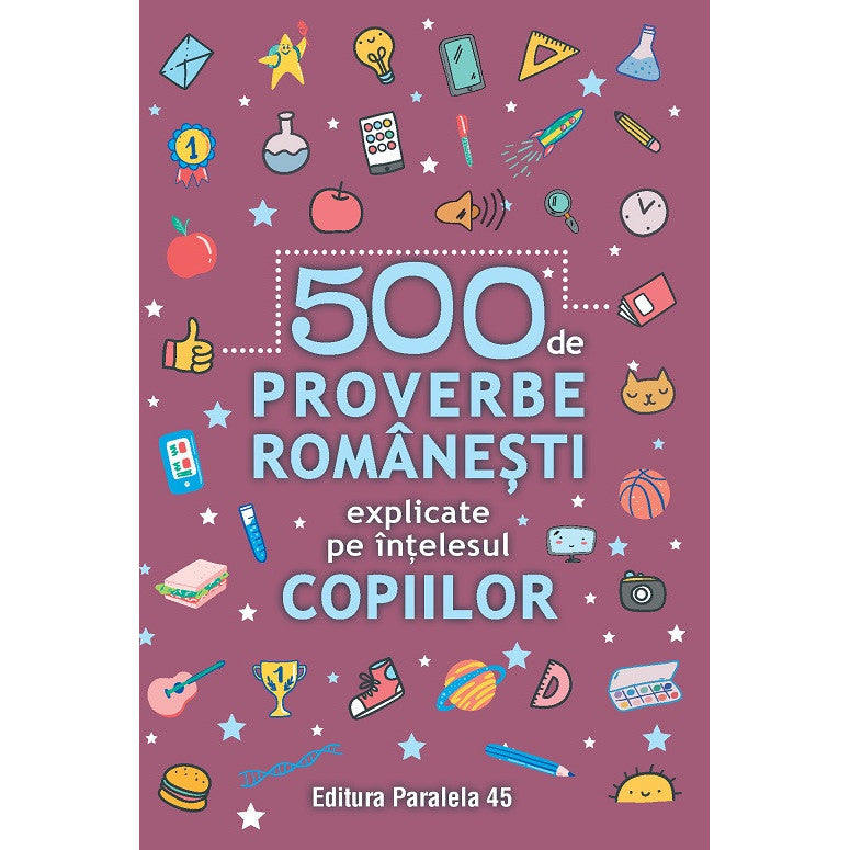 500 de proverbe romanesti explicate pe intelesul copiilor, Paralela 45