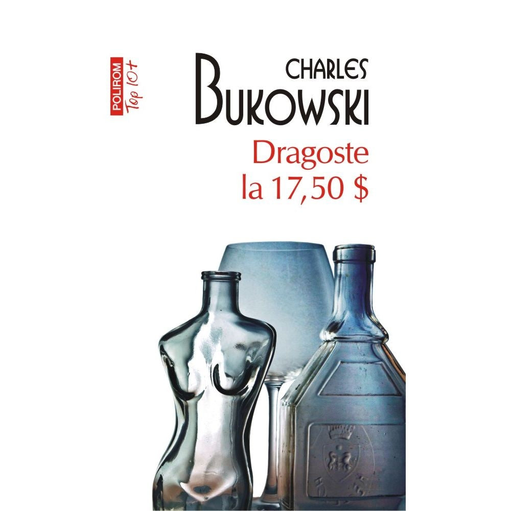 Dragoste la 17.5 dolari - Charles Bukowski