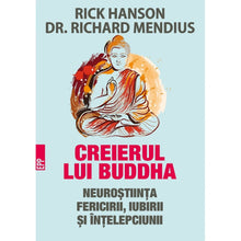Încarcă imaginea în vizualizatorul Galerie, Creierul lui Buddha. Neurostiinta fericirii, iubirii si intelepciunii. Ed. 2 - Rick Hanson, Richard Mendius
