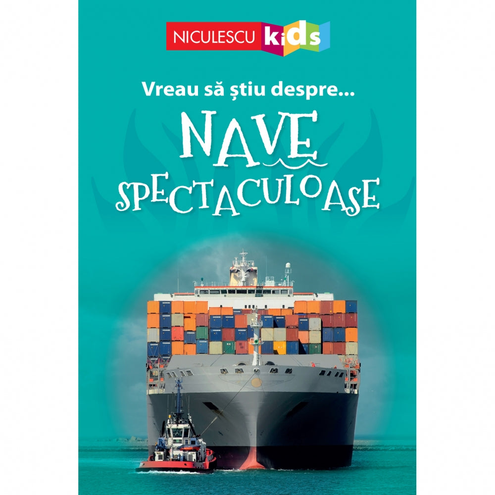 Vreau sa stiu despre? Nave Spectaculoase