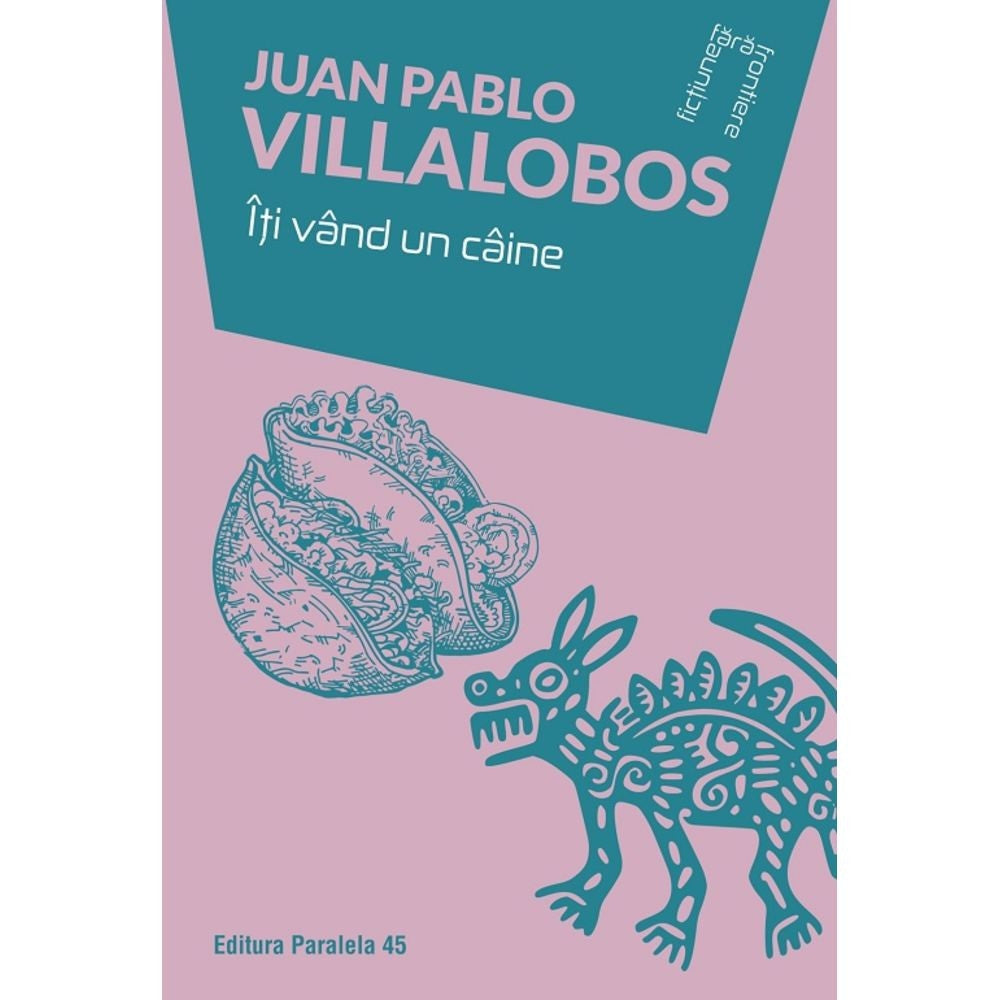 Iti vand un caine - Juan Pablo Villalobos