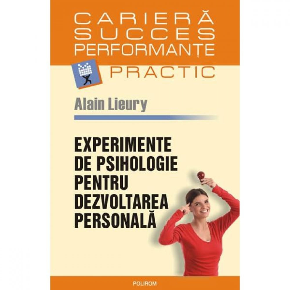 Experimente de psihologie pentru dezvoltarea personala - Alain Lieury