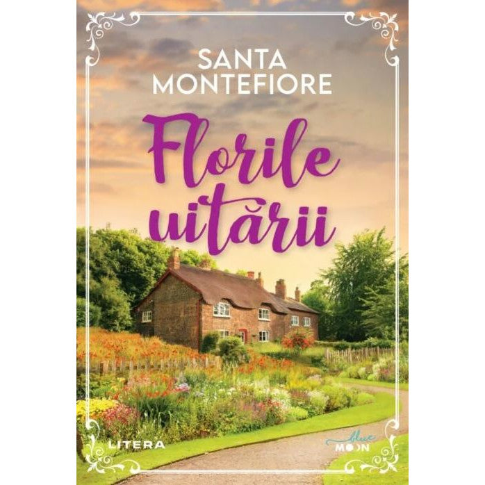 Florile uitarii - Santa Montefiore, editia 2021