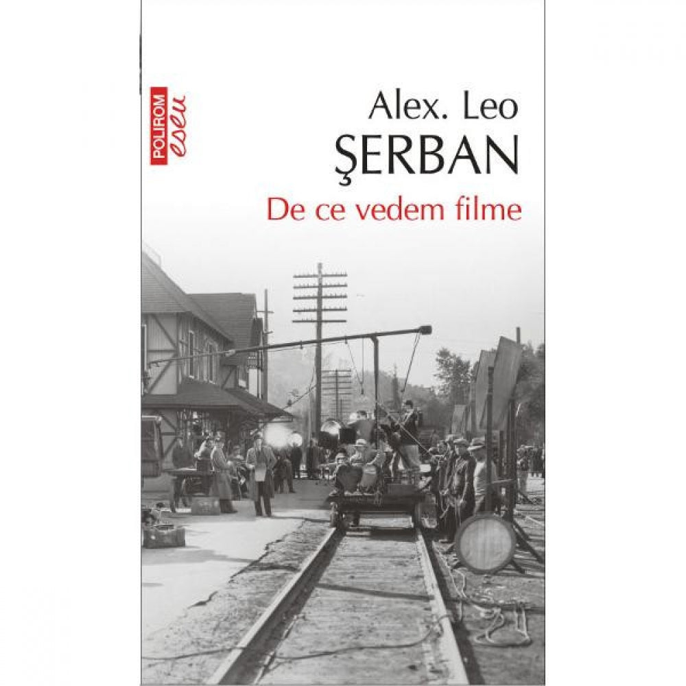 De ce vedem filme - Alex. Leo Serban