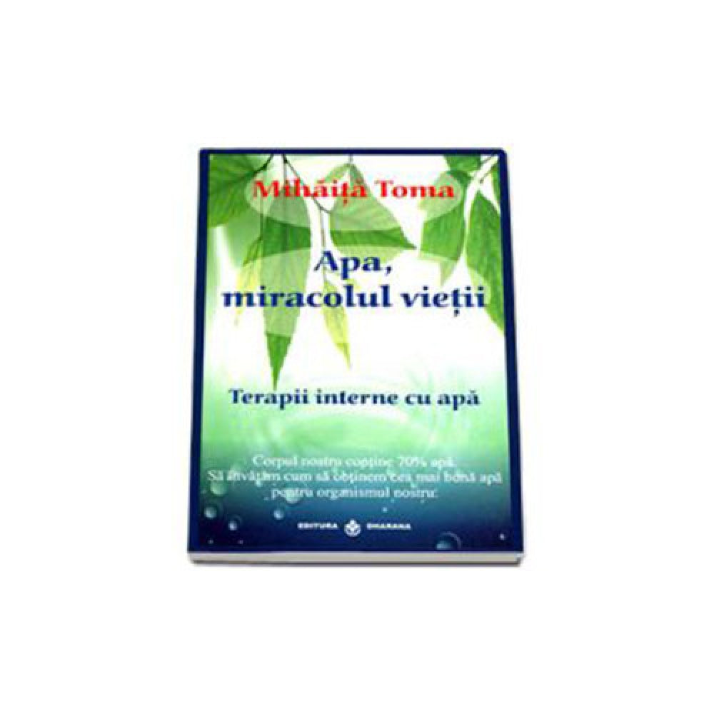 Apa, miracolul vietii - Mihaita Toma