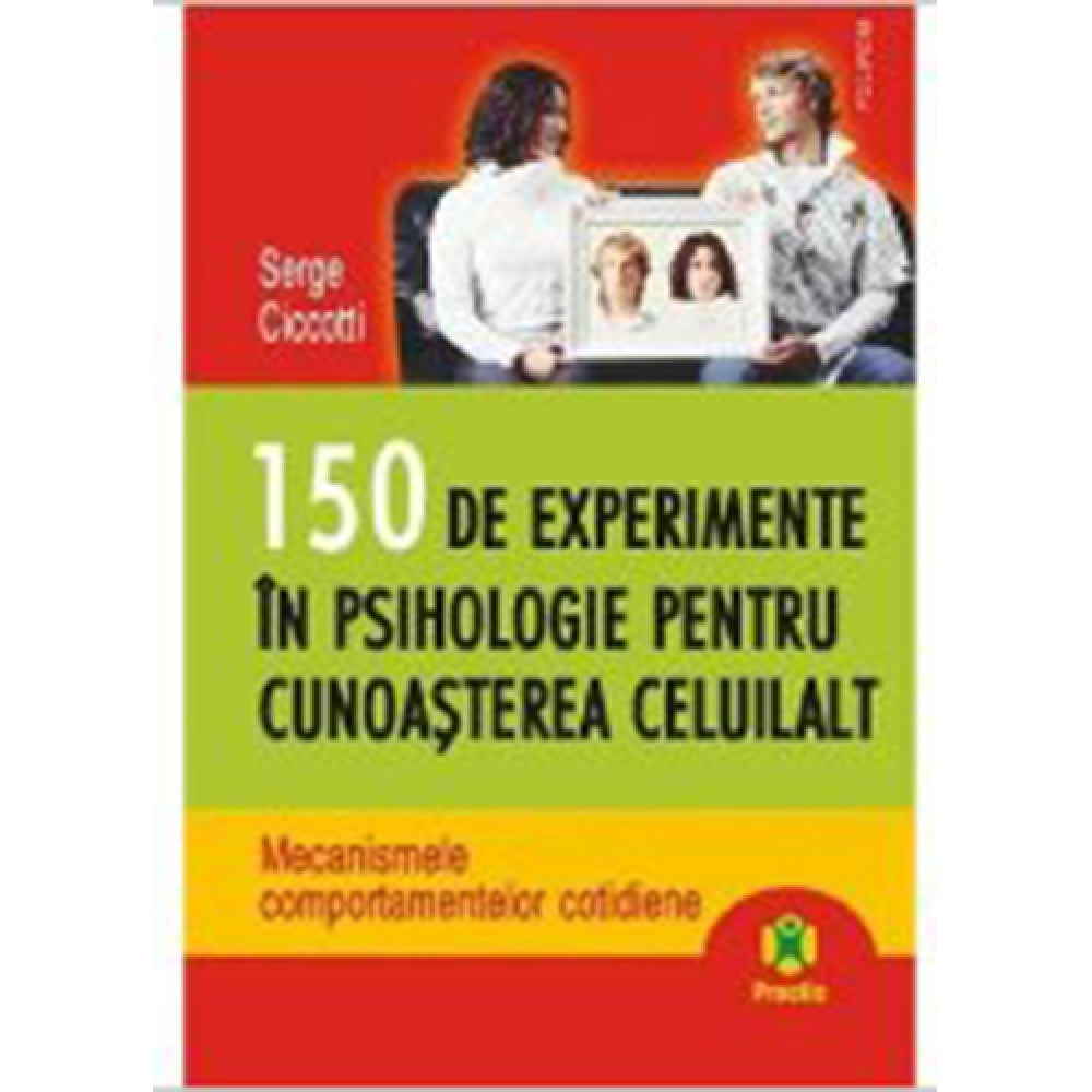 150 de experimente in psihologie - Serge Ciccotti